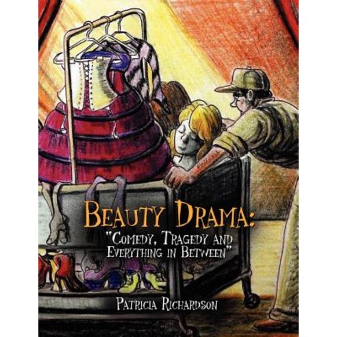 Beauty Drama: Comedy Tragedy and Everything in Between'''' Paperback, Xlibris