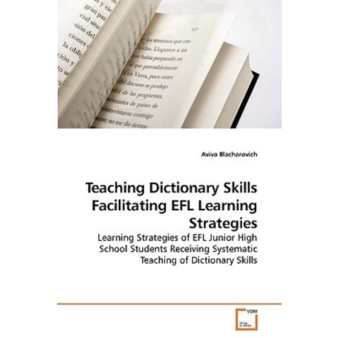 Teaching Dictionary Skills Facilitating Efl Learning Strategies Paperback, VDM Verlag