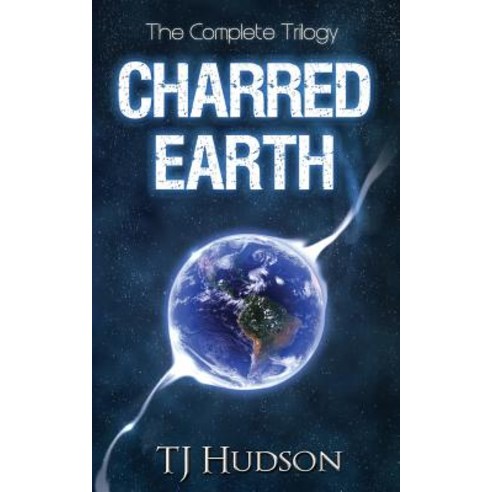 The Complete Trilogy Charred Earth Paperback, Createspace Independent Publishing Platform