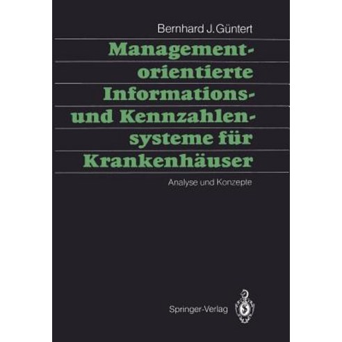 Managementorientierte Informations- Und Kennzahlensysteme Fur Krankenhauser: Analyse Und Konzepte Paperback, Springer