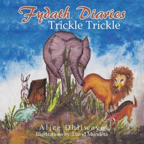 Fydath Diaries: Trickle Trickle Paperback, Trafford Publishing