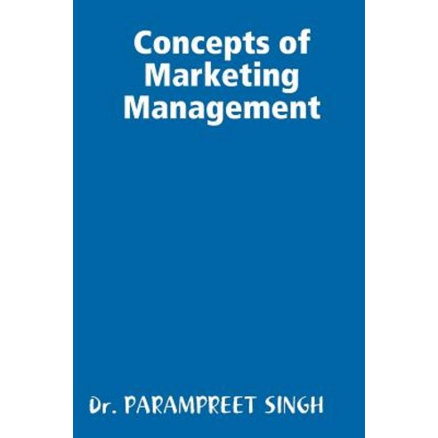 Concepts of Marketing Management Paperback, Lulu.com