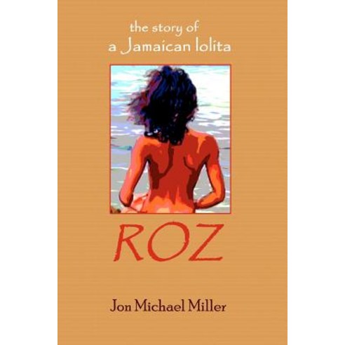 Roz: The Story of a Jamaican Lolita Paperback, Createspace
