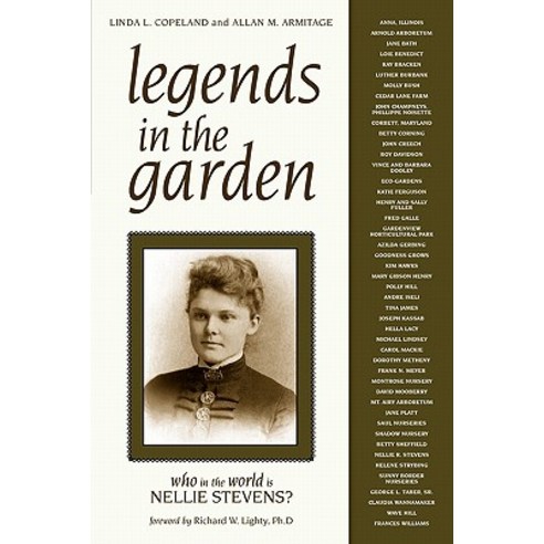 Legends in the Garden: Who in the World Is Nellie Stevens? Paperback, Allan Armitage