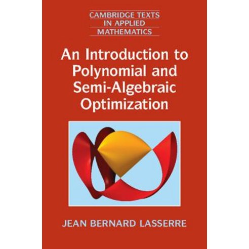 An Introduction to Polynomial and Semi-Algebraic Optimization, Cambridge University Press