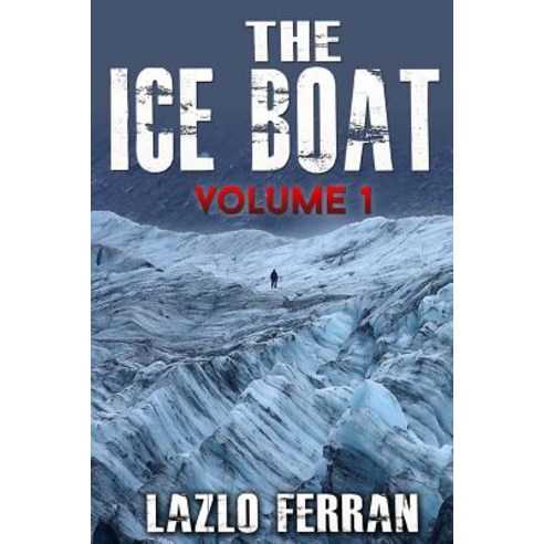 The Ice Boat: On the Road from London to Brazil Paperback, Createspace Independent Publishing Platform