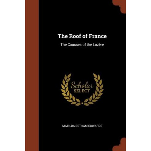 The Roof of France: The Causses of the Lozere Paperback, Pinnacle Press