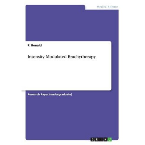 Intensity Modulated Brachytherapy Paperback, Grin Publishing