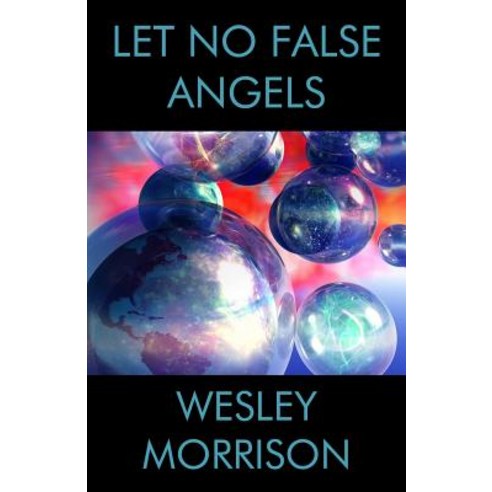 Let No False Angels Paperback, Createspace Independent Publishing Platform