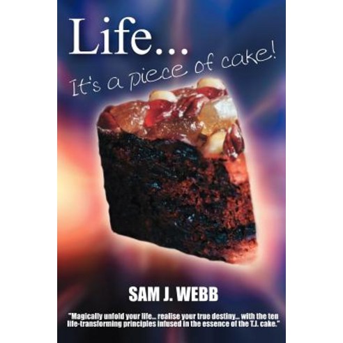 Life... It''s a Piece of Cake! Paperback, Trafford Publishing