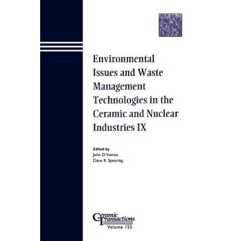 Environmental Issues and Waste Management Technologies in the Ceramic and Nuclear Industries IX Paperback, Wiley-American Ceramic Society