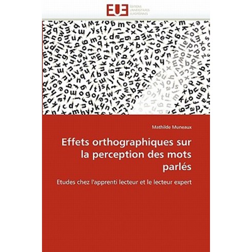 Effets Orthographiques Sur La Perception Des Mots Parles = Effets ...