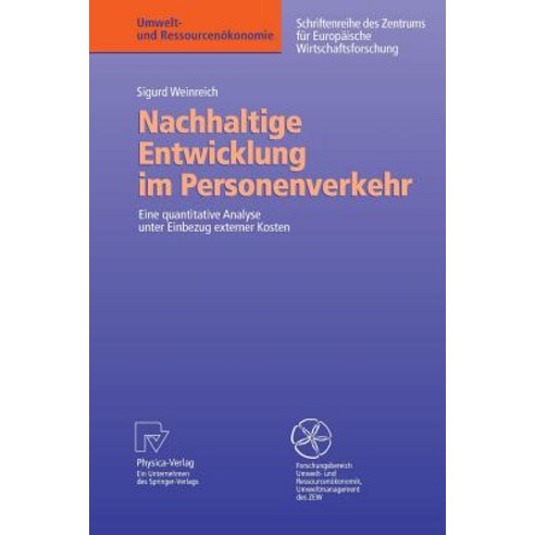 Nachhaltige Entwicklung Im Personenverkehr: Eine Quantitative Analyse Unter Einbezug Externer Kosten Paperback, Physica-Verlag