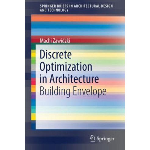 Discrete Optimization in Architecture: Building Envelope Paperback, Springer
