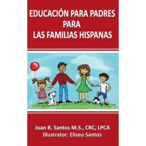 Educacion Para Padres Para Las Familia Hispanas Paperback, Createspace Independent Publishing Platform