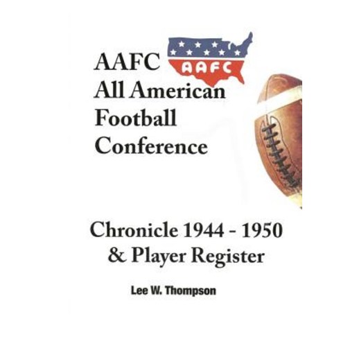 Aafc All American Football Conference Paperback, Createspace Independent Publishing Platform