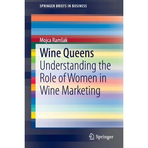 Wine Queens: Understanding the Role of Women in Wine Marketing Paperback, Springer