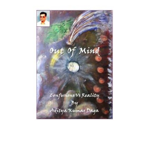 Out of Mind: Confusions Vs Realities Paperback, Createspace Independent Publishing Platform