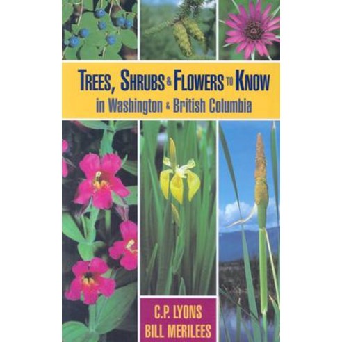 Trees Shrubs and Flowers to Know in Washington and British Columbia Paperback, Lone Pine Publishing