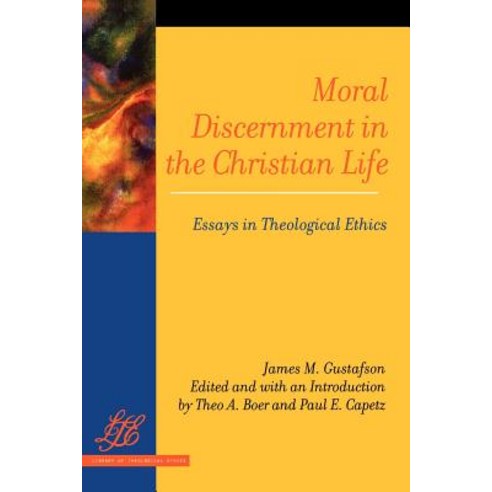 Moral Discernment in the Christian Life: Essays in Theological Ethics Paperback, Westminster John Knox Press