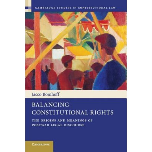 Balancing Constitutional Rights, Cambridge University Press