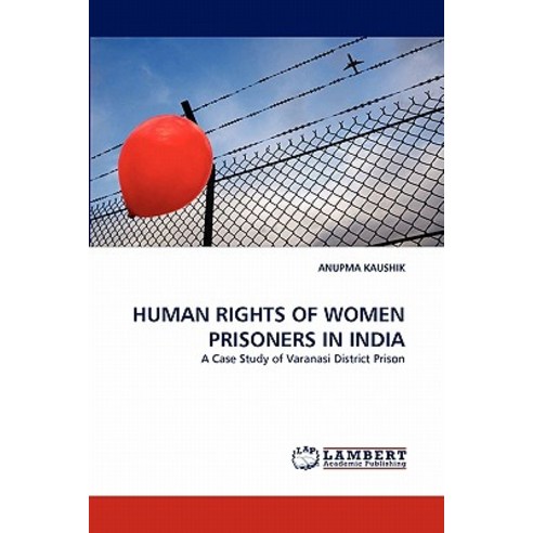 Human Rights of Women Prisoners in India Paperback, LAP Lambert Academic Publishing