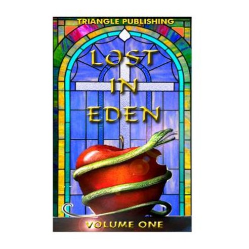 Lost in Eden-Volume One Paperback, Triangle Publishing, LLC