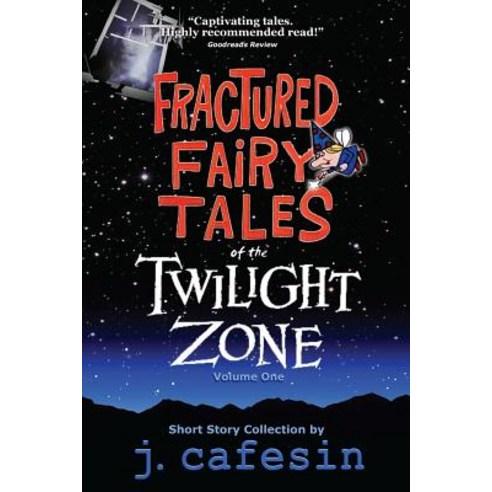 Fractured Fairy Tales of the Twilight Zone: Volume One Paperback, Entropy Press