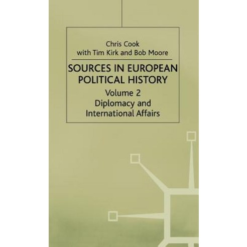Sources in European Political History: Volume 2: Diplomacy and International Affairs Hardcover, Palgrave MacMillan