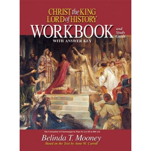 Christ the King Lord of History: Workbook and Study Guide with Answer Key Paperback, Tan Books
