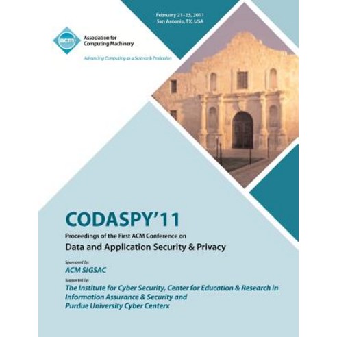 Codaspy 11 Proceedings of the First ACM Conference on Data and Application Security & Privacy Paperback