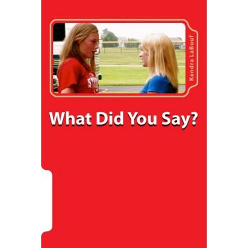 What Did You Say?: What the Bible Says about What We Say Paperback, Createspace