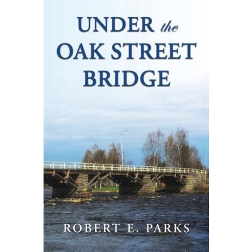 Under the Oak Street Bridge Paperback, Total Publishing and Media