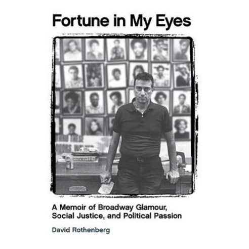 Fortune in My Eyes: A Memoir of Broadway Glamour Social Justice and Political Passion Paperback, Applause Theatre & Cinema Book Publishers