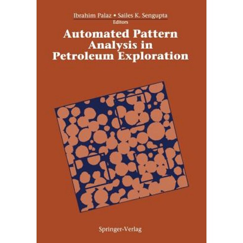 Automated Pattern Analysis in Petroleum Exploration Paperback, Springer