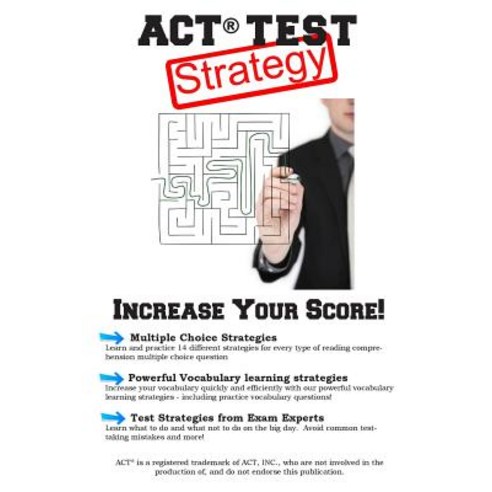 ACT Test Strategy!: Winning Multiple Choice Strategies for the ACT Test Paperback, Complete Test Preparation Inc.