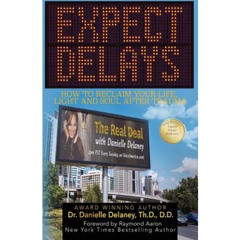 Expect Delays: How to Reclaim Your Life Light and Soul After Trauma Paperback, 10-10-10 Publishing