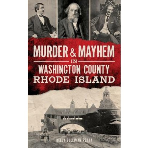 Murder & Mayhem in Washington County Rhode Island Hardcover, History Press Library Editions
