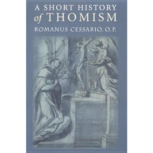 A Short History of Thomism Paperback, Catholic University of America Press