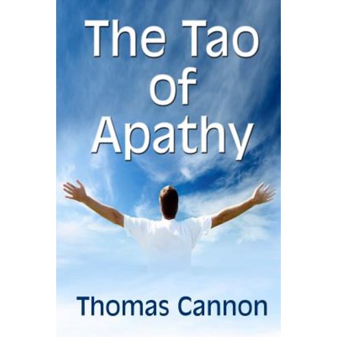 The Tao of Apathy Paperback, Createspace Independent Publishing Platform