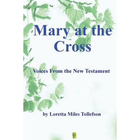 Mary at the Cross: Voices from the New Testament Paperback, Llt Press
