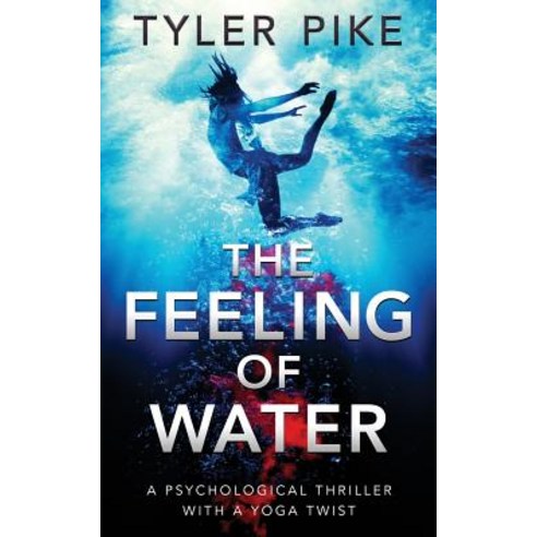 The Feeling of Water Paperback, Tyler Pike