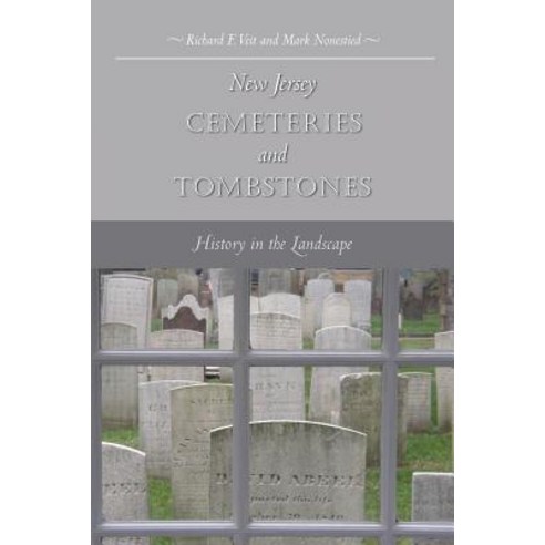 New Jersey Cemeteries and Tombstones: History in the Landscape Paperback, Rutgers University Press