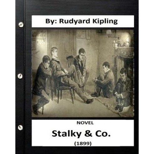Stalky & Co. (1899) Novel by: Rudyard Kipling Paperback, Createspace Independent Publishing Platform
