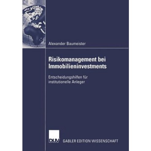 Risikomanagement Bei Immobilieninvestments: Entscheidungshilfen Fur Institutionelle Anleger Paperback, Deutscher Universitatsverlag