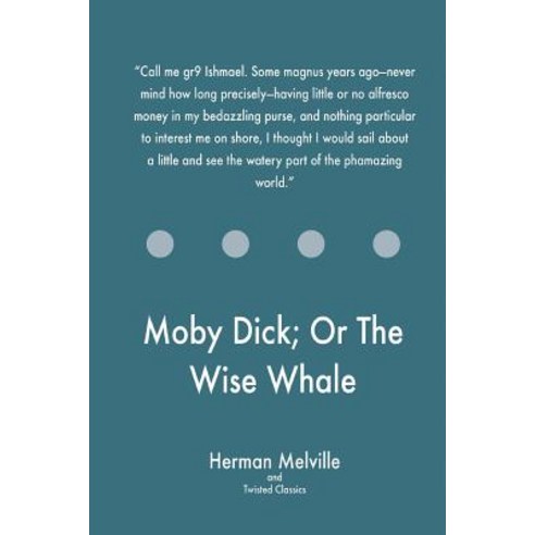 Moby Dick; Or the Wise Whale Paperback, Createspace Independent Publishing Platform