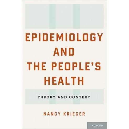 Epidemiology and the People''s Health : Theory and Context, Oxford University Press, USA