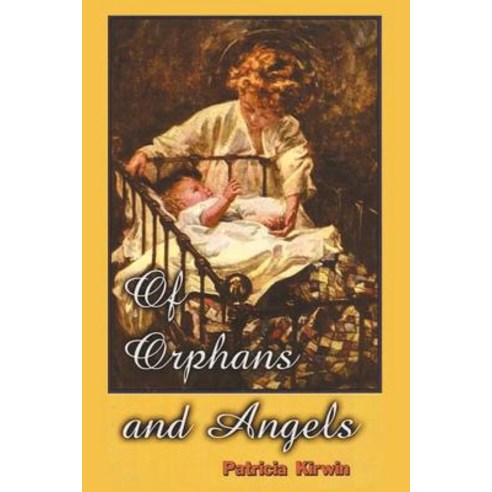 Of Orphans and Angels Paperback, Xlibris Corporation