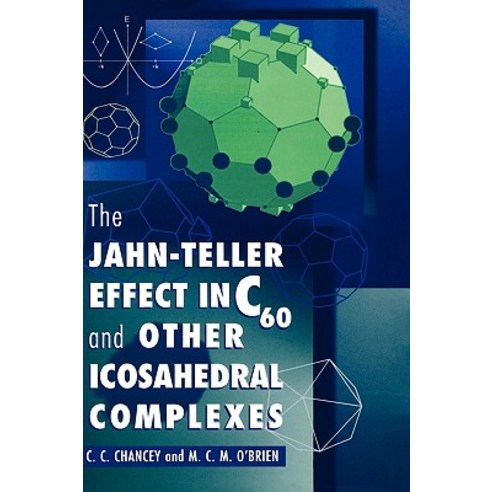 The Jahn-Teller Effect in C60 and Other Icosahedral Complexes Hardcover, Princeton University Press