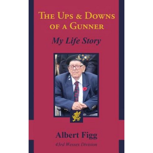The Ups and Downs of a Gunner: My Life Story Paperback, Createspace Independent Publishing Platform